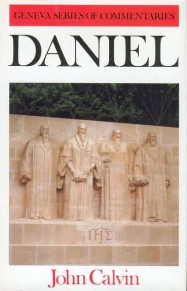 Commentary on Daniel by John Calvin Bible Commentaries Old Testament Banner of Truth Trust New Christian Books