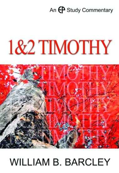 Commentary on 1 & 2 Timothy by William Barcley Evangelical Press
