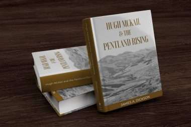 hugh mcakail and the pentland rising by James a Dickson Scottish covenanters