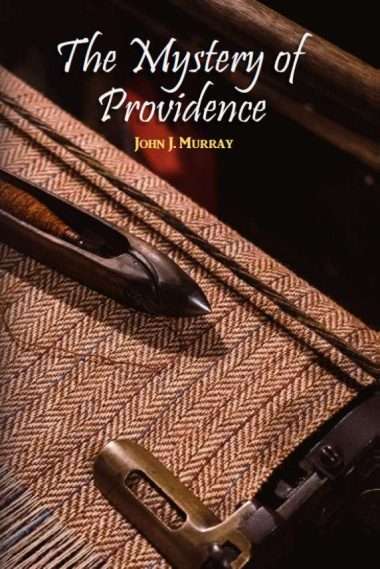 mystery of providence by john j murray Ettrick press reformed evangelical books