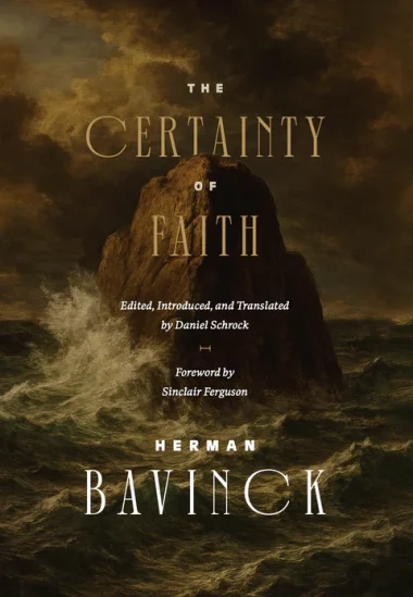 the certainty of faith by Herman bavinck Westminster seminary press reformed Christian evangelical books